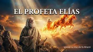 El profeta Elias, Autor: Victor Garcia, Iglesia la voz de Fe Miami