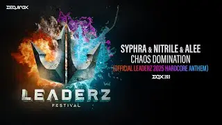 [DQX203] SyPhra & Nitrile & Alee - Chaos Domination (Official Leaderz 2025 Hardcore Anthem)