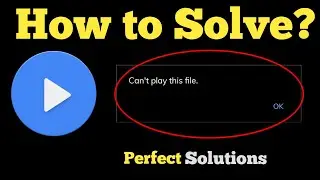 How To  Fix Can't Play this file error in Mxplayer