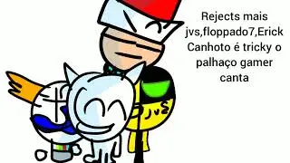 Rejects mais Jvs 56,Erick Canhoto,Floppado7 &eacute; tricky o palha&ccedil;o gamer cantam