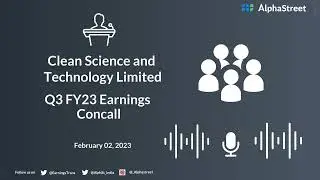 Clean Science and Technology Limited Q3 FY23 Earnings Concall