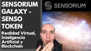 SENSORIUM GALAXY - SENSO (Realidad Virtual, Inteligencia Artificial y Blockchain)