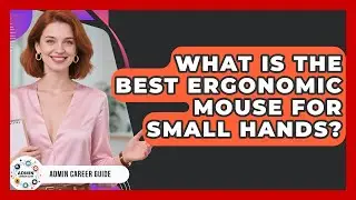 What Is The Best Ergonomic Mouse For Small Hands? - Admin Career Guide