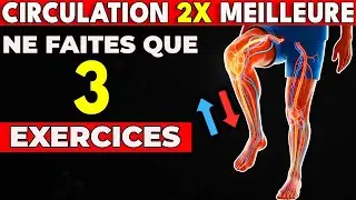 3 Exercices UNIQUES pour DOUBLER la Circulation et la Force dans les Jambes.