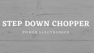 Step down chopper/Class A chopper