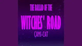 The Ballad of the Witches' Road