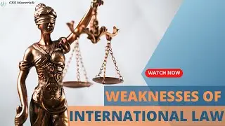 Weaknesses of International Law - International Law | CSS/PMS/UPSC