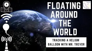 Tracking a Helium Balloon with Mr. Trevor