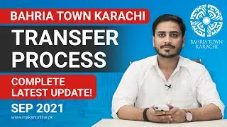 Transfer Process Bahria Town Karachi - Complete Step by Step Details - September 2021 Latest Update