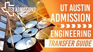UT Engineering - Transfer Requirements and Tips