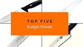 TOP 5 Kitchen Knives on a Budget 2019