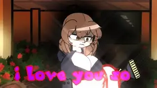 //I love you so meme//gacha n&eacute;bula//mike 2.0//nao//
