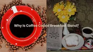 why is coffee called breakfast blend
