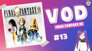 13. DJIDANE EN PLS, MAYBE LA FIN ? - FINAL FANTASY IX (Moguri Mod)