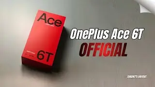 OnePlus Ace 6T: официальный первый взгляд &mdash; наконец-то он здесь