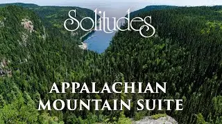 Dan Gibson&rsquo;s Solitudes - Forest Ridge | Appalachian Mountain Suite