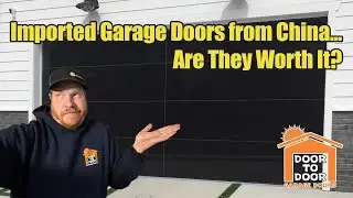 Imported Garage Doors from China: Are They Worth It?... Pros & Cons After Installation