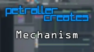 Petraller Creates: Mechanism (Original Song)