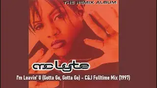 MC Lyte with Bootsy - I'm Leavin' U (Gotta Go, Gotta Go) - C&J Fulltime Mix (1997)