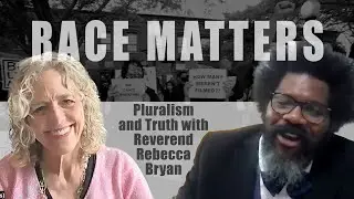 Race Matters Episode 71: Pluralism and Truth with Reverend Rebecca Bryan