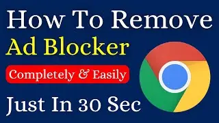 How To Remove Ad Blocker Extension From Google Chrome On Windows Laptop/PC (Quick Way)
