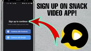 How To Sign Up On Snack video App