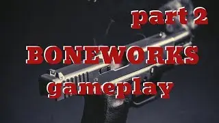BONEWORKS [oculus quest link]