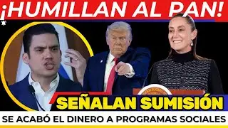 &iexcl;SE ACAB&Oacute; EL DINERO! Peligran PROGRAMAS sociales. HUMILLAN al PAN. M&eacute;xico OPERA contra EEUU