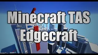 Minecraft TAS: Edgecraft (08:56,902)