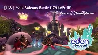 Eden Eternal - TW : Avila Volcano Battle (17/09/2018)