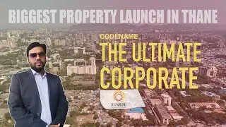 Detailed Review of The Ultimate Corporate Property | Wagle Estate, Thane | Sunrise Developer