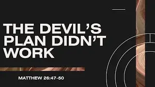 The Devil's Plan Didn't Work | Pastor Derrick Ryals