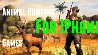 Best Animal Hunting Games For iphone For The Year 2021