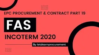 FAS - Free Alongside Ship | Incoterms 2020 | EPC Procurement & Contracts | Part 19 | (1Min)