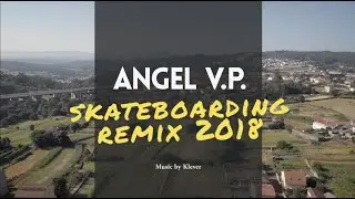 Angel V.P. skateboarding remix  2018