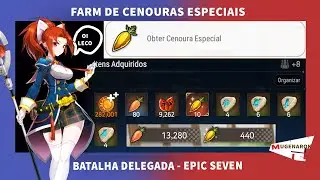 FARM DE CENOURAS ESPECIAIS E BATALHA DELEGADA - EPIC SEVEN