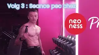 vlog3 road to fissure seance pec chez neoness