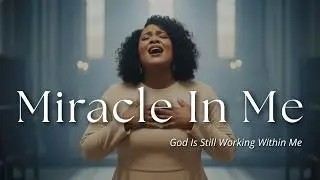 Miracle In Me | Powerful Gospel Worship for Healing, Faith & God&rsquo;s Presence