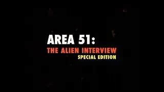 AREA 51: THE ALIEN INTERVIEW - 2008 SPECIAL EDITION TRAILER