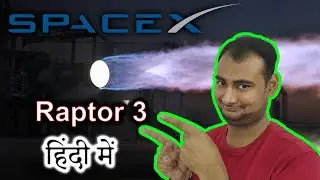 SpaceX's Raptor 3 Explained In HINDI {Rocket Monday}