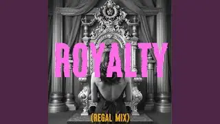 Royalty (Regal Mix)