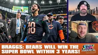 Braggs: Bears Will Win The Super Bowl Within 3 Years! - Take It To The Rank #168