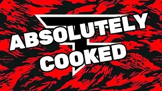 Faze Clan Is Entirely Cooked
