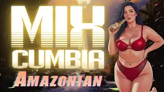 💃🔥CUMBIA From PERU Amazonica🎶To DANCE Tropical Music 💃🔥🔥