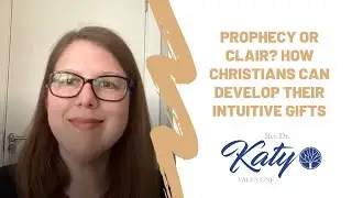 Prophecy or Clair? How Christians can Develop Their Intuitive Gifts