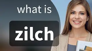 Zilch &mdash; ZILCH meaning