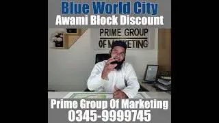 Blue World City (Awami Block) Discount Offer | Blue World City 2023|
