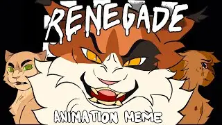 RENEGADE || ORIGINAL ANIMATION MEME || Mapleshade