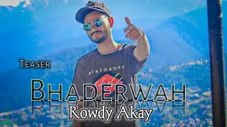 Bhaderwah -Teaser ||Official Bhaderwahi Rap Song Teaser|| Rowdy Akay