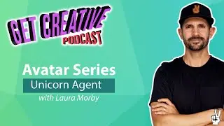 Get Creative | Avatar Series - Unicorn Agent with Laura Morby